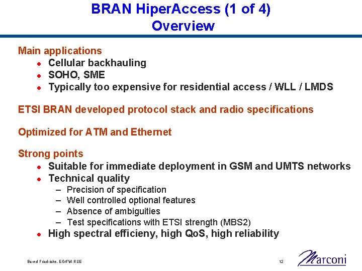 BRAN Hiper. Access (1 of 4) Overview Main applications l Cellular backhauling l SOHO,
