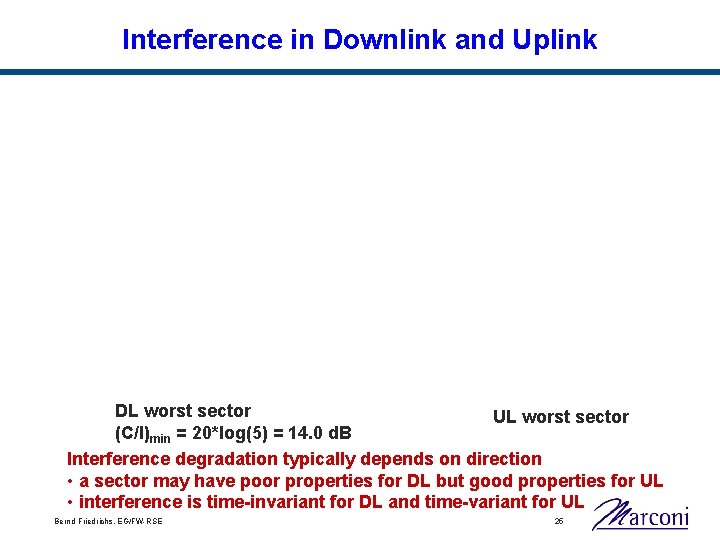 Interference in Downlink and Uplink DL worst sector UL worst sector (C/I)min = 20*log(5)