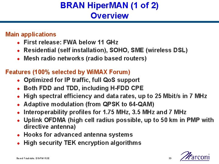 BRAN Hiper. MAN (1 of 2) Overview Main applications l First release: FWA below