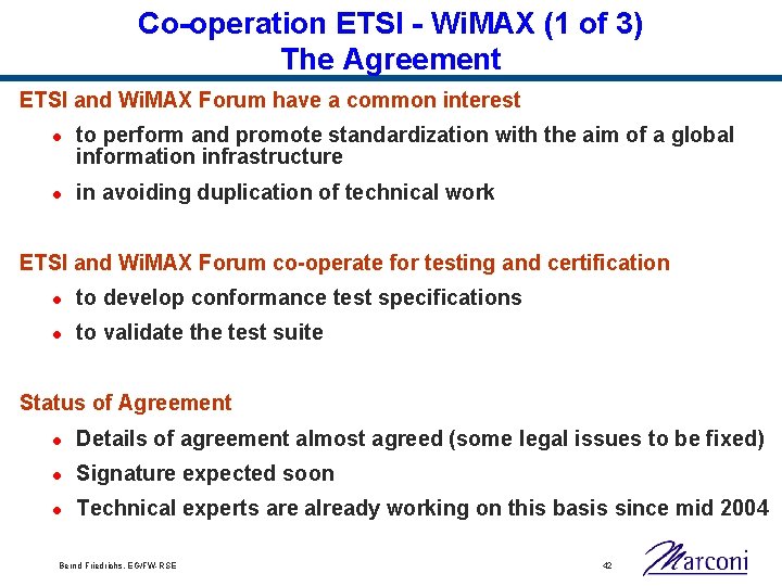 Co-operation ETSI - Wi. MAX (1 of 3) The Agreement ETSI and Wi. MAX