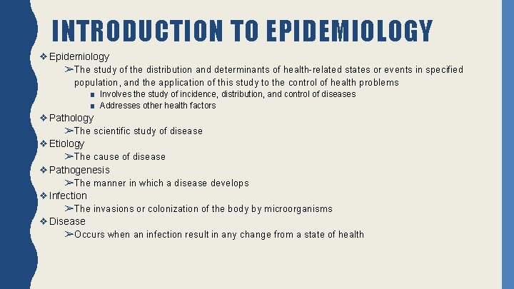 INTRODUCTION TO EPIDEMIOLOGY ❖Epidemiology ➢The study of the distribution and determinants of health-related states