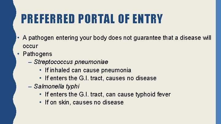 PREFERRED PORTAL OF ENTRY • A pathogen entering your body does not guarantee that