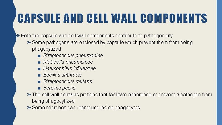 CAPSULE AND CELL WALL COMPONENTS ❖ Both the capsule and cell wall components contribute