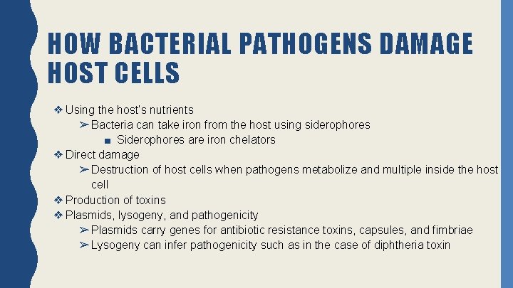 HOW BACTERIAL PATHOGENS DAMAGE HOST CELLS ❖ Using the host’s nutrients ➢ Bacteria can