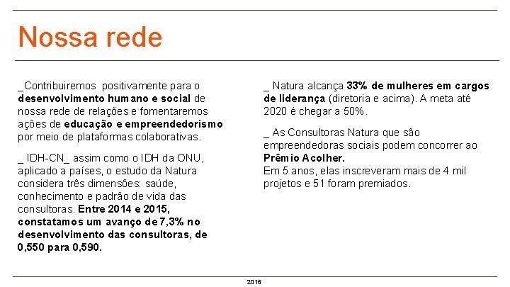 Nossa rede _ Natura alcança 33% de mulheres em cargos de liderança (diretoria e