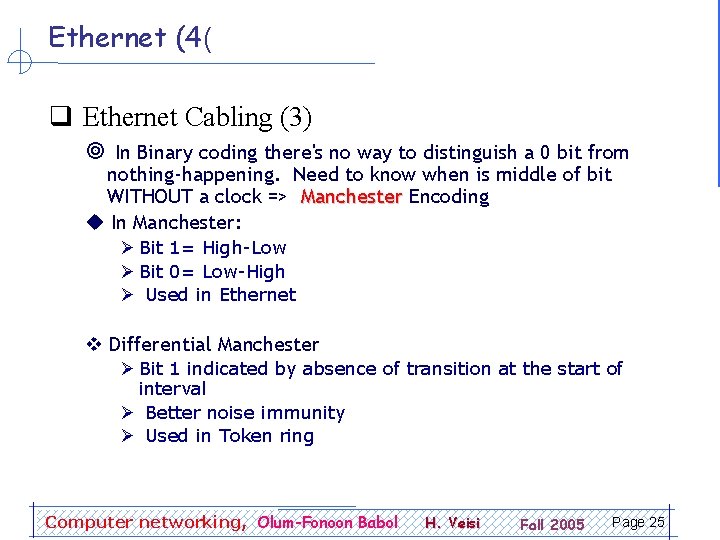 Ethernet (4( q Ethernet Cabling (3) ¥ In Binary coding there's no way to