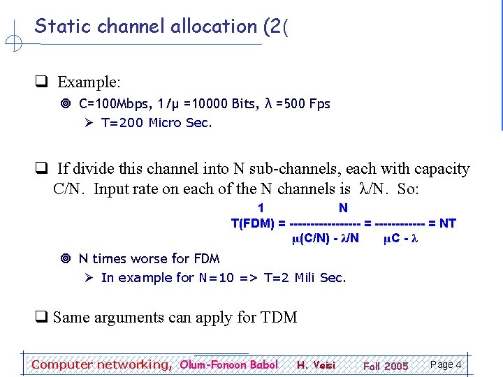 Static channel allocation (2( q Example: ¥ C=100 Mbps, 1/μ =10000 Bits, λ =500