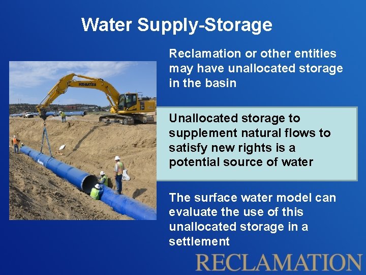 Water Supply-Storage Reclamation or other entities may have unallocated storage in the basin Unallocated