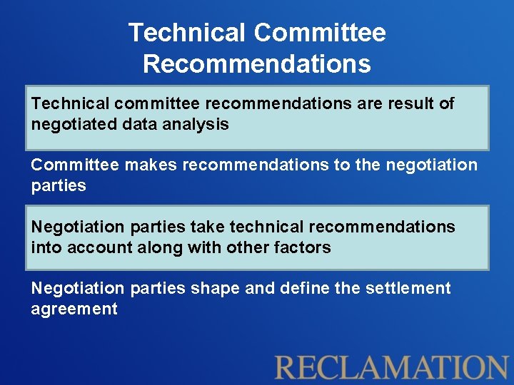 Technical Committee Recommendations Technical committee recommendations are result of negotiated data analysis Committee makes