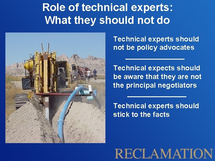 Role of technical experts: What they should not do Technical experts should not be