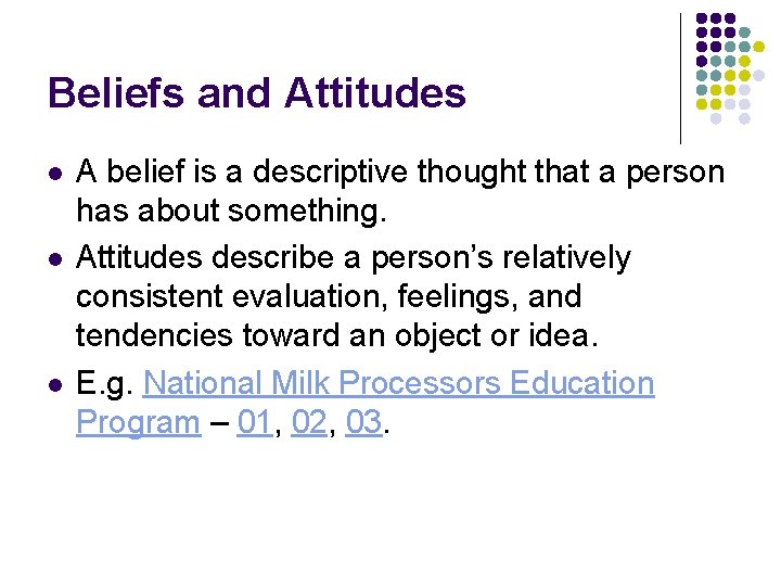 Beliefs and Attitudes l l l A belief is a descriptive thought that a Beliefs and Attitudes l l l A belief is a descriptive thought that a