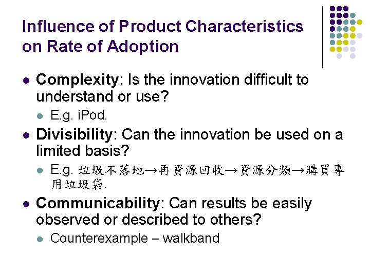 Influence of Product Characteristics on Rate of Adoption l Complexity: Is the innovation difficult Influence of Product Characteristics on Rate of Adoption l Complexity: Is the innovation difficult