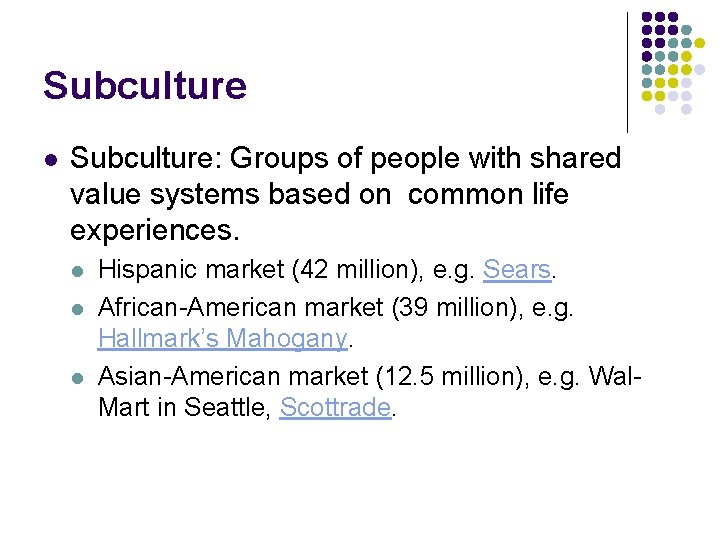 Subculture l Subculture: Groups of people with shared value systems based on common life Subculture l Subculture: Groups of people with shared value systems based on common life
