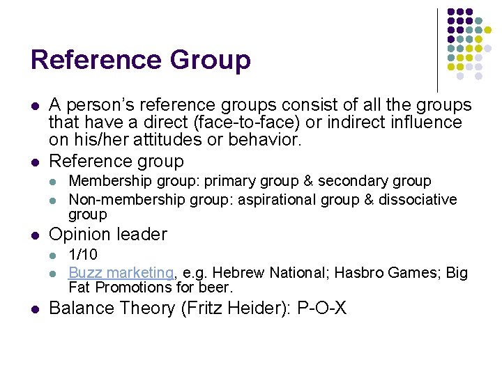 Reference Group l l A person’s reference groups consist of all the groups that