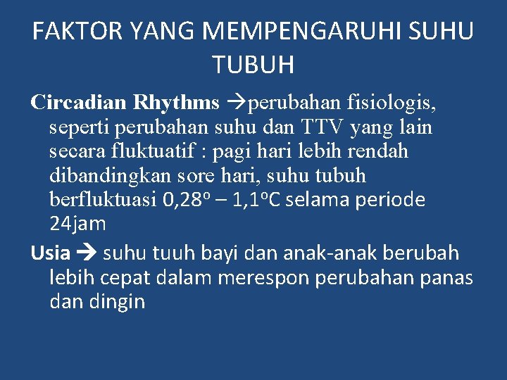 FAKTOR YANG MEMPENGARUHI SUHU TUBUH Circadian Rhythms perubahan fisiologis, seperti perubahan suhu dan TTV