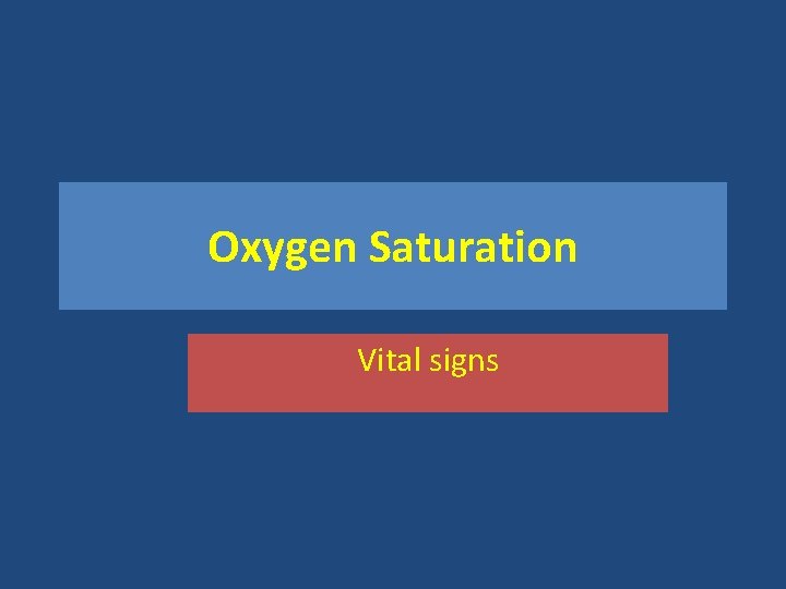 Oxygen Saturation Vital signs 