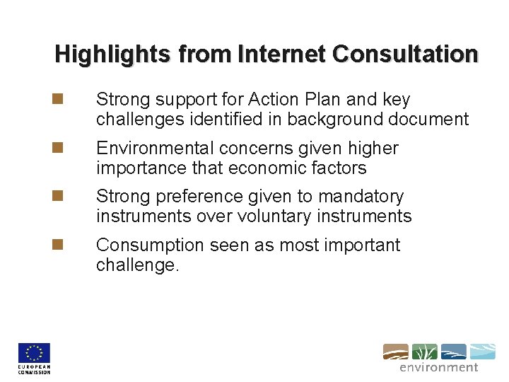 Highlights from Internet Consultation n Strong support for Action Plan and key challenges identified