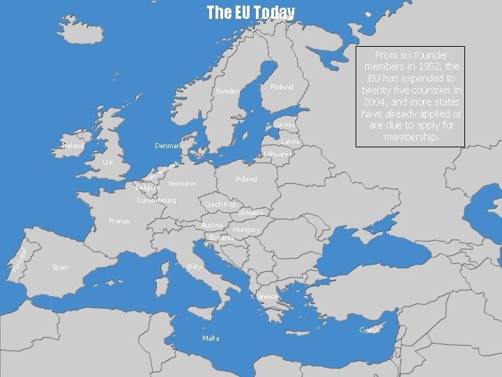 The EU Today Finland Sweden Estonia Ireland Latvia Denmark U. K rl the Ne