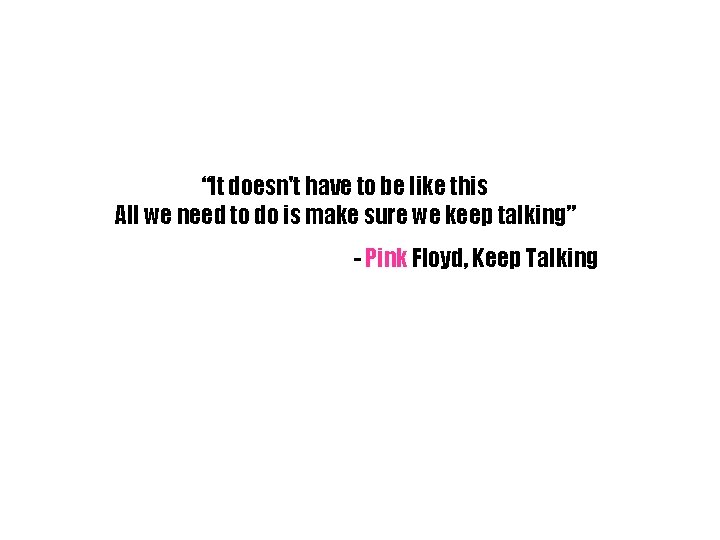 “It doesn't have to be like this All we need to do is make