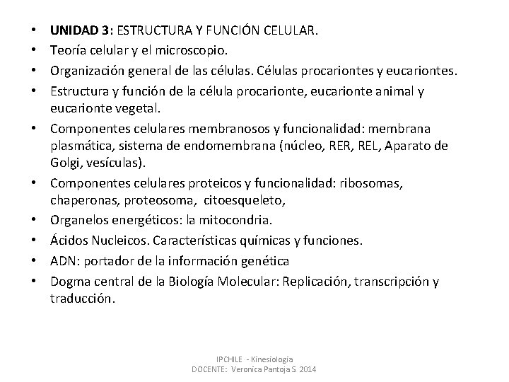  • • • UNIDAD 3: ESTRUCTURA Y FUNCIÓN CELULAR. Teoría celular y el