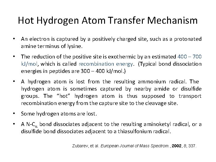 Hot Hydrogen Atom Transfer Mechanism • An electron is captured by a positively charged