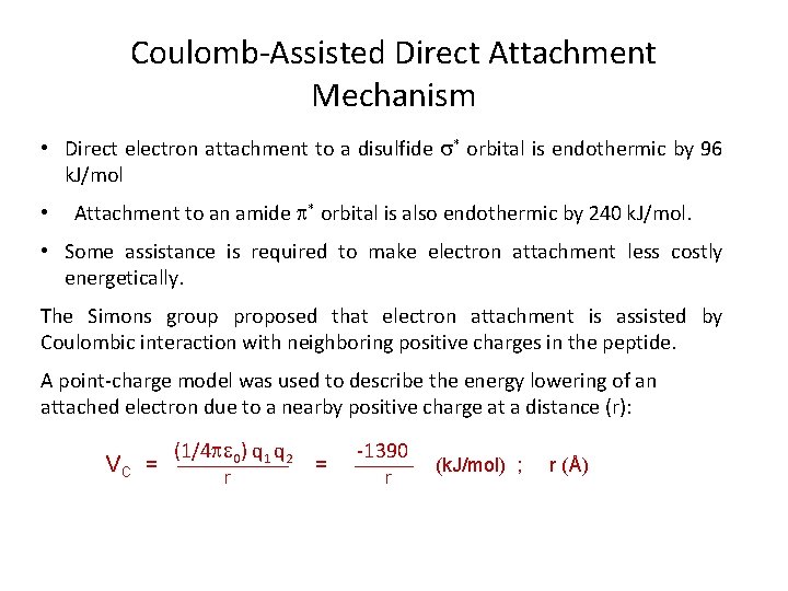 Coulomb-Assisted Direct Attachment Mechanism • Direct electron attachment to a disulfide * orbital is