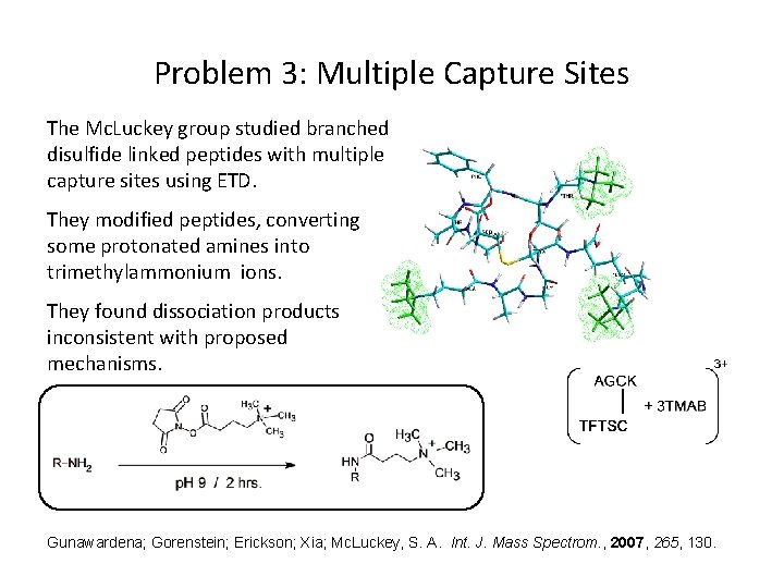 Problem 3: Multiple Capture Sites The Mc. Luckey group studied branched disulfide linked peptides