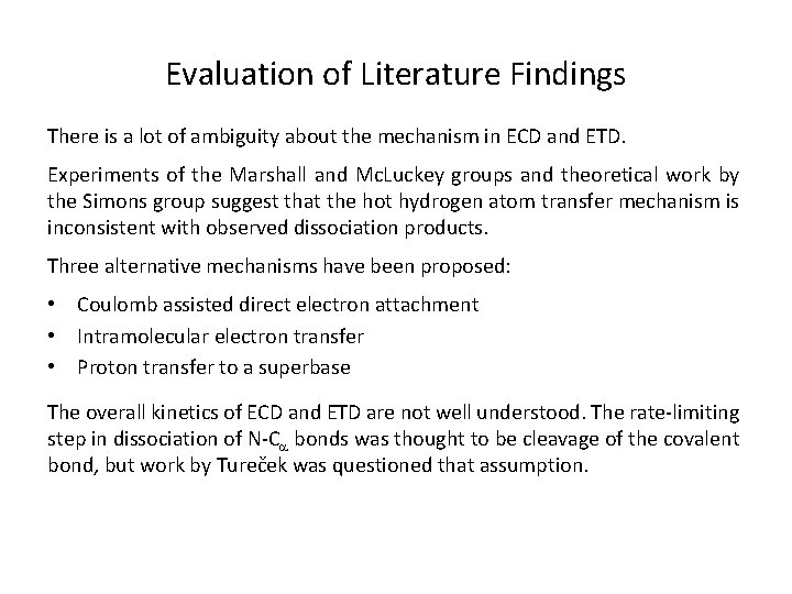 Evaluation of Literature Findings There is a lot of ambiguity about the mechanism in