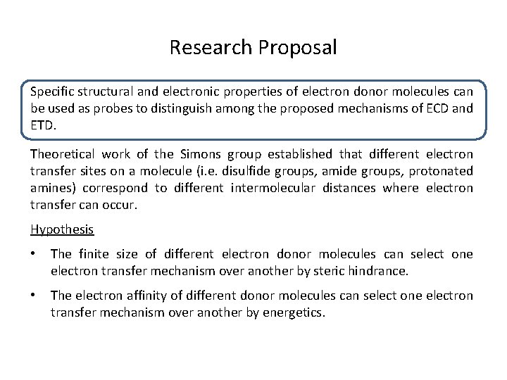 Research Proposal Specific structural and electronic properties of electron donor molecules can be used