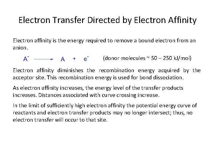 Electron Transfer Directed by Electron Affinity Electron affinity is the energy required to remove