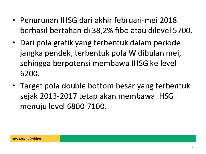  • Penurunan IHSG dari akhir februari-mei 2018 berhasil bertahan di 38, 2% fibo