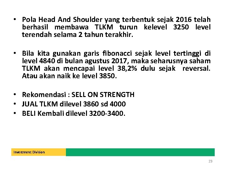  • Pola Head And Shoulder yang terbentuk sejak 2016 telah berhasil membawa TLKM