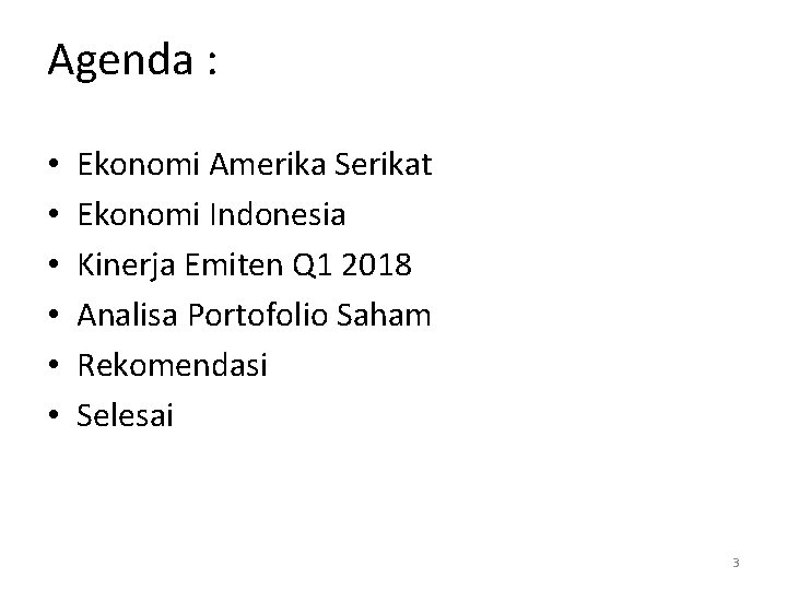 Agenda : • • • Ekonomi Amerika Serikat Ekonomi Indonesia Kinerja Emiten Q 1