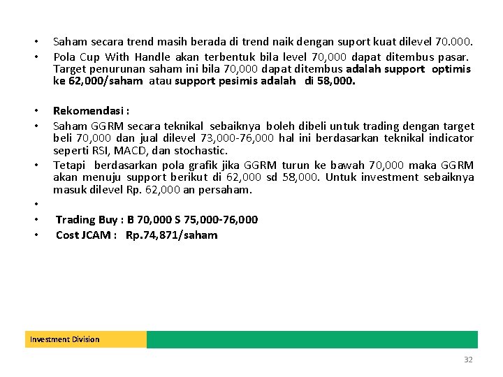  • • Saham secara trend masih berada di trend naik dengan suport kuat