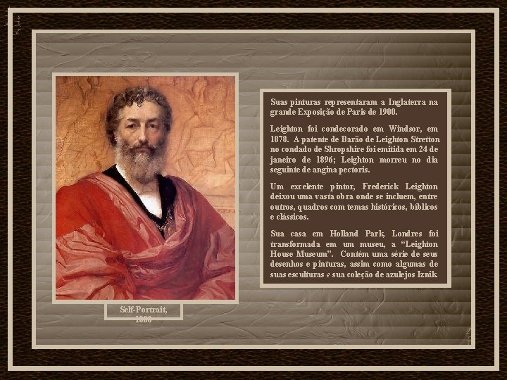Suas pinturas representaram a Inglaterra na grande Exposição de Paris de 1900. Leighton foi