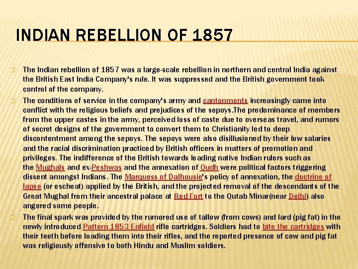 INDIAN REBELLION OF 1857 � � � The Indian rebellion of 1857 was a