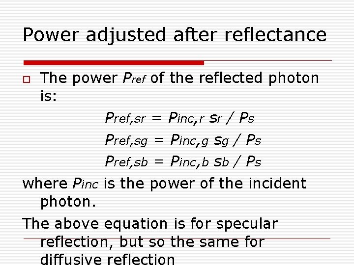 Power adjusted after reflectance The power Pref of the reflected photon is: Pref, sr