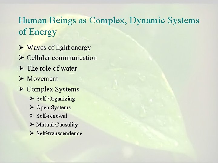 Human Beings as Complex, Dynamic Systems of Energy Ø Ø Ø Waves of light Human Beings as Complex, Dynamic Systems of Energy Ø Ø Ø Waves of light