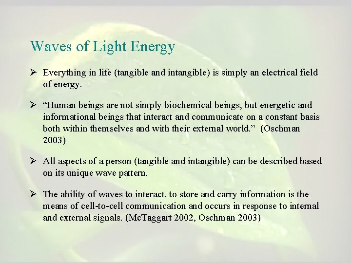 Waves of Light Energy Ø Everything in life (tangible and intangible) is simply an Waves of Light Energy Ø Everything in life (tangible and intangible) is simply an