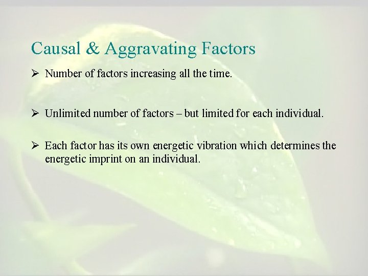 Causal & Aggravating Factors Ø Number of factors increasing all the time. Ø Unlimited
