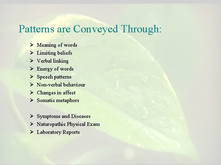 Patterns are Conveyed Through: Ø Ø Ø Ø Meaning of words Limiting beliefs Verbal Patterns are Conveyed Through: Ø Ø Ø Ø Meaning of words Limiting beliefs Verbal