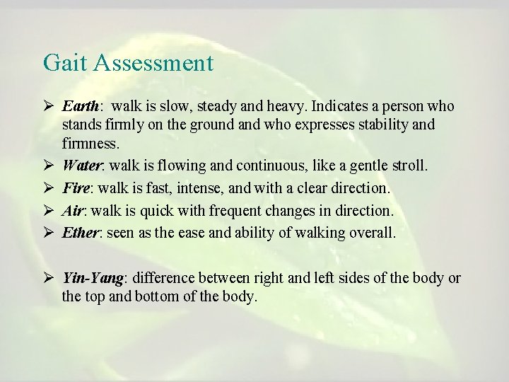 Gait Assessment Ø Earth: walk is slow, steady and heavy. Indicates a person who Gait Assessment Ø Earth: walk is slow, steady and heavy. Indicates a person who