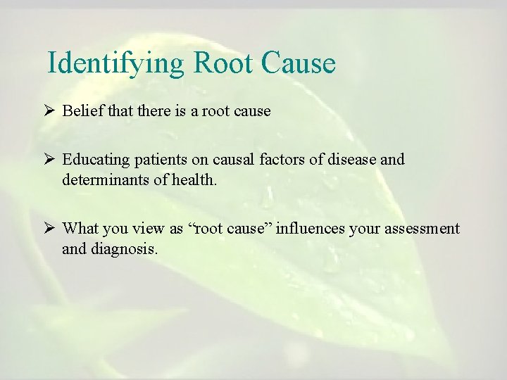 Identifying Root Cause Ø Belief that there is a root cause Ø Educating patients Identifying Root Cause Ø Belief that there is a root cause Ø Educating patients