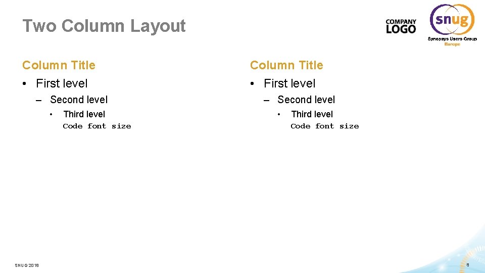 Two Column Layout Column Title • First level – Second level • Third level
