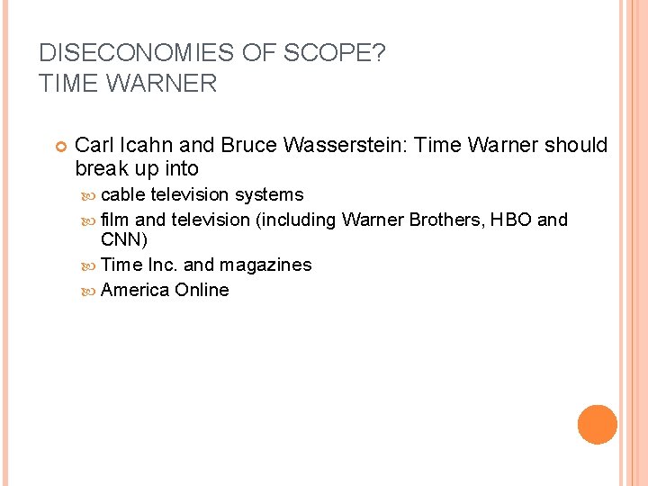 DISECONOMIES OF SCOPE? TIME WARNER Carl Icahn and Bruce Wasserstein: Time Warner should break