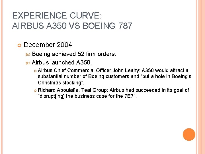 EXPERIENCE CURVE: AIRBUS A 350 VS BOEING 787 December 2004 Boeing achieved 52 firm