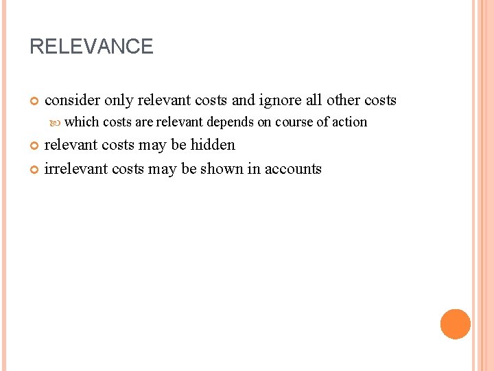 RELEVANCE consider only relevant costs and ignore all other costs which costs are relevant