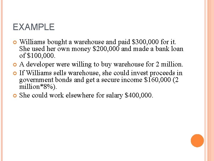 EXAMPLE Williams bought a warehouse and paid $300, 000 for it. She used her