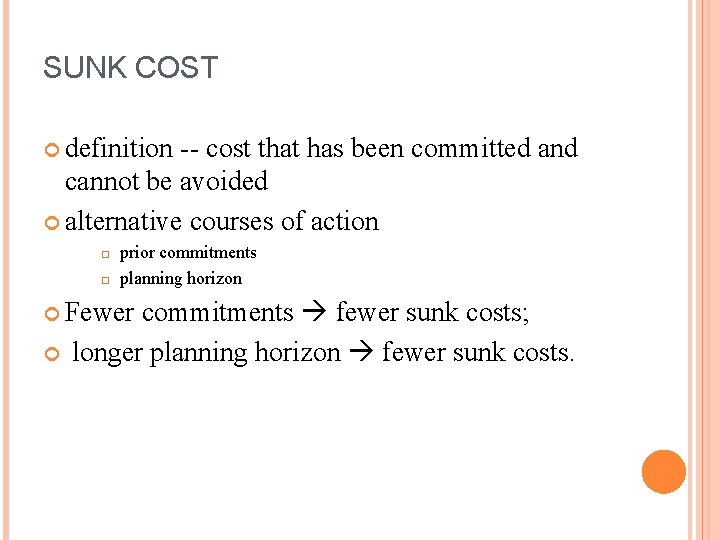 SUNK COST definition -- cost that has been committed and cannot be avoided alternative