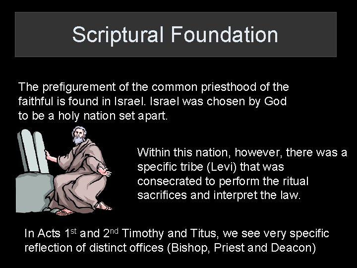 Scriptural Foundation The prefigurement of the common priesthood of the faithful is found in